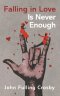 Falling in Love Is Never Enough