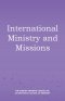 International Ministry and Missions