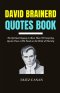 DAVID BRAINERD QUOTES BOOK: The Spiritual Legacy in More Than 150 Inspiring Quotes from a Life Lived on the Brink of Eternity