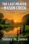 The Last Prayer of Mason Creek - A Town Shaped by Legacy, Secrets & Prayer