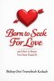 Born to Seek for Love
