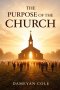 The Purpose of the Church