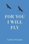 For You I Will Fly