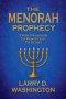 The Menorah Prophecy (From Passover to Pentecost to Glory)
