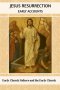 Jesus Resurrection Early Accounts