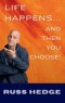 Life Happens... And Then You Choose!