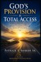 God's Provision Is Total Access: Preserving Peace, Healing, and Spiritual Groundedness Through Seasons of Uncertainty
