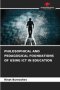 PHILOSOPHICAL AND PEDAGOGICAL FOUNDATIONS OF USING ICT IN EDUCATION