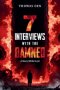 7 Interviews with the Damned