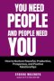 YOU NEED PEOPLE, AND PEOPLE NEED YOU