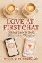 Love At First Chat: Slowing Down to Build Relationships That Last