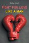 Fight For Love Like a Man