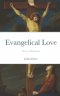 Evangelical Love: Retreat Meditations on the Mystery of Poverty, Obedience, and Chastity