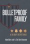 Bulletproof Family