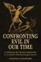 Confronting Evil in Our Time : (Paperback Edition) A Christian Devotional Inspired by C. S. Lewis's The Screwtape Letters