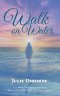 Walk On Water: A 12-Week Devotional on Trust, Turbulence, and Fixing Your Eyes on Jesus