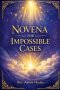 IMPOSSIBLE CASES NOVENA: A Traditional Catholic Nine-Day Devotional Prayer Booklet