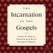 The Incarnation in the Gospels (Reformed Expository Commentary)