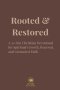 Rooted & Restored