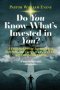 Do You Know What's Invested in You?: A Three-Part Biblical Teaching on the Most Influential Factors in a Person's Life: Self, Culture, and Purpose