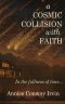 A Cosmic Collision With Faith: In The Fullness Of Time