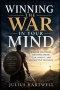 Winning the War in Your Mind: Biblical Strategies for Overcoming Fear, Anxiety, and Destructive Thoughts