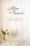 After the Funeral: A Christian Companion Guide for the First Year of Grief