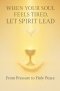 When Your Soul Feels Tired, Let Spirit Lead