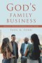 God's Family Business: Missiology for Spirit-Empowered Disciple Makers