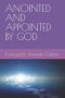 ANOINTED AND APPOINTED BY GOD