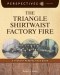 Triangle Shirtwaist Factory Fire