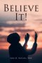 Believe It!