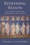 Redeeming Reason: The Battle for Faith, Rationality, and Truth, Part 1