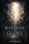 The Rapture And Glory