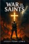 War on the Saints - The ORIGINAL and UNABRIDGED edition