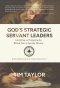 God's Strategic Servant Leaders: Identifying and Navigating the Biblical Tests of Apostolic Ministry