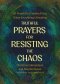 Truthful Prayers for Resisting the Chaos