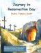 Journey to Resurrection Day