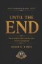 UNTIL THE END: Perseverance, Faith, and the Cost of Never Turning Back