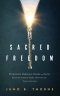 Sacred Freedom: Rethinking Marriage, Desire, and Faith - Escaping the Sexual Shame of Evangelical Purity Culture