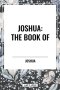 Joshua: The Book of