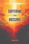 Suffering is a Blessing!