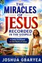 The Miracles Of Jesus Recorded In the Gospels