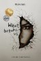 What Breaks Us