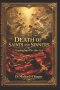 THE DEATH OF SAINTS AND SINNERS: Stepping Into The After Life