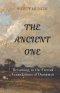THE ANCIENT ONE: Returning to the Eternal Foundations of Dominion: Return to the Ancient of Days - the eternal God who established your calling before