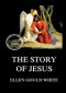 The Story of Jesus:Large Print Edition for a better reading experience