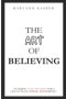 The Art of Believing: Claiming God's Promises for a Life of Peace, Power, and Purpose