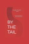 BY THE TAIL: Trusting God When It Doesn't Make Sense