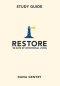 RESTORE Study Guide: 90 Days of Intentional Living